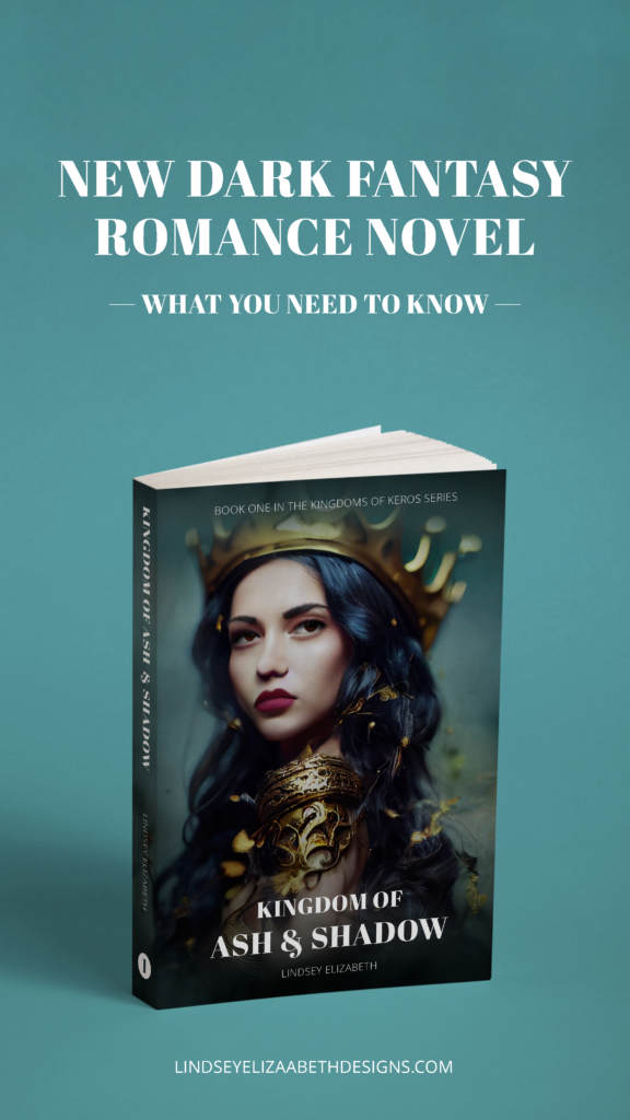 what you need to know about my new novel Kingdom of Ash & Shadow by Lindsey Elizabeth on Kindle Unlimited Amazon