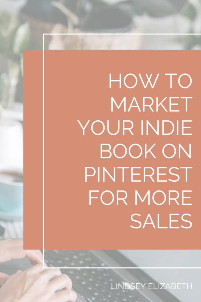 Image for a blog post about How To Market Your Indie Book On Pinterest for More Sales